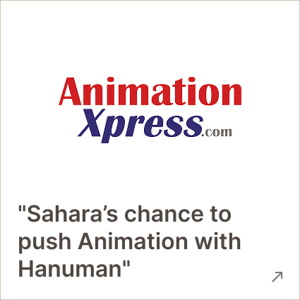 Sahara’s chance to push Animation with Hanuman